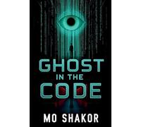 Ghost in the Code: 1 (A Riley Stone Thriller)