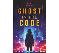 Ghost in the Code: A Cyberpunk Thriller