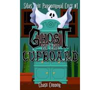 Ghost in the Cupboard: Silas Erie Paranormal Cozy #1