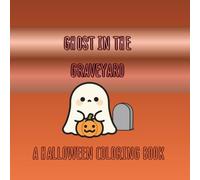 Ghost in the Graveyard: A Spooky Halloween Coloring Book Inspired by the Classic Children's Game (Coloring Book Holidays)