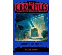 Ghost Kitchen: 4 (The C.R.O.W. Files)
