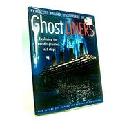 Ghost Liners: Exploring the World's Greatest Lost Ships