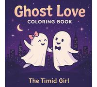 Ghost Love: Coloring Book for Teens and Adults with Cute Halloween Ghost Designs for Stress Relief and Relaxation