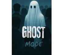 Ghost Mode: Off the Grid, Into Myself