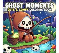 Ghost Moments Coloring Book: Adorable Spirits in Comfy Moments Coloring Pages for All Ages to Unwind for Calm, Comfort, and Cozy Autumn Joy