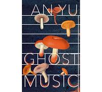 Ghost Music: From the author of the stylish cult hit Braised Pork