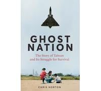 Ghost Nation – La historia de Taiwán y su lucha por la supervivencia – Macmillan