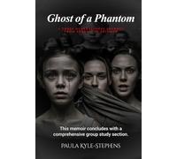 Ghost of a Phantom: A Three Generational Journey From Trauma To Triumph