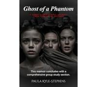 Ghost of a Phantom: A Three Generational Journey From Trauma To Triumph