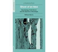 Ghost of an Idea: Hauntology, Folk Horror, and the Spectre of Nostalgia
