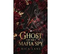 Ghost of the Mafia Spy: A Touch Starved Spicy Forced Proximity Mafia Romance (Costa Vendetta)