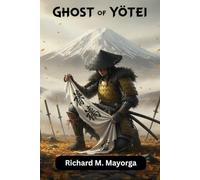 GHOST OF YŌTEI: A Complete Mastery Guide to Spirit Combat, Stealth Tactics, Hidden Relics, Legendary Quests, and Surviving the Perils of a Haunted Mountain