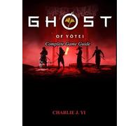 GHOST OF YOTEI COMPLETE GAME GUIDE