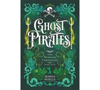 Ghost Pirates: A Forbidden Love, Enemies to Lovers Fantasy Romance Retelling (The Mermaid Chronicles)