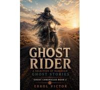 Ghost Rider: A Selection of Namibian Ghost Stories: 2 (Ghost Chronicles)