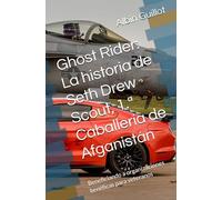 Ghost Rider: La historia de Seth Drew Scout, 1.ª Caballería de Afganistán