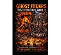 Ghost Riders: Rise of The Iron Wolves