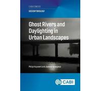 Ghost Rivers and Daylighting in Urban Landscapes (CABI Concise)