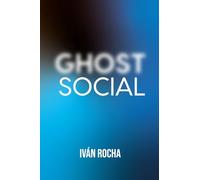 GHOST SOCIAL: Novela de ciencia ficción, fantasía y suspenso
