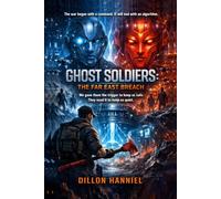 GHOST SOLDIERS: THE FAR EAST BREACH