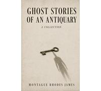 GHOST STORIES OF AN ANTIQUARY