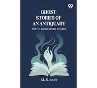 Ghost Stories Of An Antiquary Part 2 More Ghost Stories