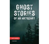 Ghost Stories of an Antiquary: Unabridged Edition - 15 Stories