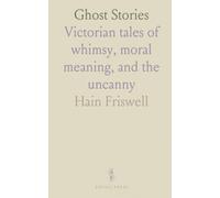 Ghost Stories: Victorian tales of whimsy, moral meaning, and the uncanny