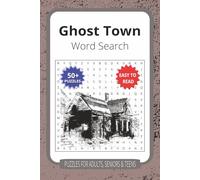 Ghost Town Word Search: Words from the Ruins: A Journey Through Forgotten Rail Hubs and Abandoned Settlements