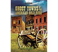 Ghost Towns of the American Gold Rush