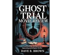 GHOST TRIAL MOVIE REVIEW: A Spellbinding, Intelligent And Engrossing Psychological Thriller