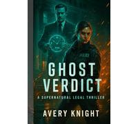 Ghost Verdict: A Supernatural Legal Thriller (Spectral Juris Files)