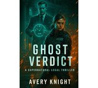 Ghost Verdict: A Supernatural Legal Thriller (Spectral Juris Files)