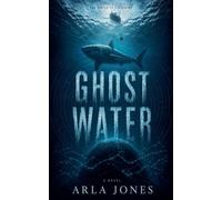 Ghost Water: A Deep Sea Evolutionary Thriller: 2 (The Chorus Below)