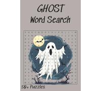 GHOST Word Search Puzzle Book: 50+ puzzles … Good for Vacations, Holidays and Free times |6x9 inches, 110 pages|