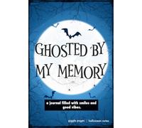 Ghosted By My Memory: A Funny & Sarcastic Halloween Journal for Adults. A Unique Gift for Coworkers, Friends & Family, with More Halloween Jokes Waiting Inside.