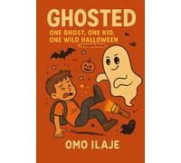 Ghosted: One Ghost. One Kid. One Wild Halloween: 5 (Halloween Magic Series)