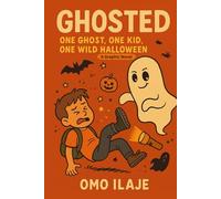 Ghosted: One Ghost. One Kid. One Wild Halloween (Halloween Magic Series)
