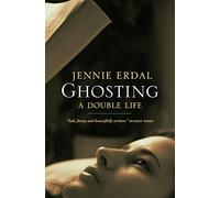 Ghosting: A Double Life