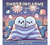 Ghosting Love Coloring Book: 40 Cute and Spooky Coloring Pages Featuring Ghost Couples, Romantic Haunted Scenes, Pumpkins, Stars, Cozy Nights and ... (Spooky & Sweet: A Halloween Collection)
