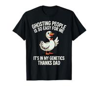 Ghosting People es Tan fácil para mí Está en mi Genética Ganso Camiseta