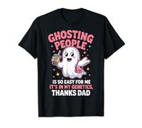 Ghosting People is so Easy for me It's in My Genetics Thanks Camiseta