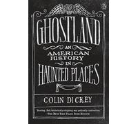 Ghostland: An American History in Haunted Places [Idioma Inglés]
