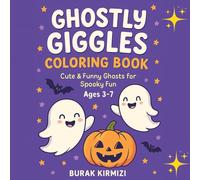 Ghostly Giggles Coloring Book: Cute & Funny Ghosts for Spooky Fun - Ages 3-7 (Spooky Fun Coloring)