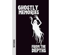 Ghostly Memories From The Depths: A Scary Halloween Journal for Teens & Adults - Creepy Lined Notebook for Writing Dark Stories & Haunted Thoughts | ... Halloween Gift for Work, Men, Family & Office