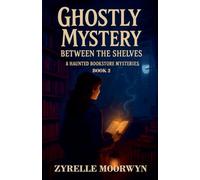 Ghostly Mystery Between the Shelves (The Haunted Bookstore Mysteries)