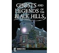 Ghosts and Legends of the Black Hills (Haunted America)
