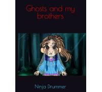 Ghosts and my brothers