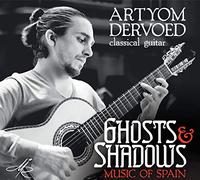 Dervoed, Artyom - Ghosts And Shadows: Música Española Para Guitarra