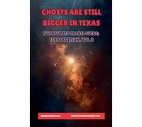 Ghosts Are Still Bigger In Texas FVC Haunted Travel Guide, Texas Edition, Vol. 2 (Frankiverse Cafe)